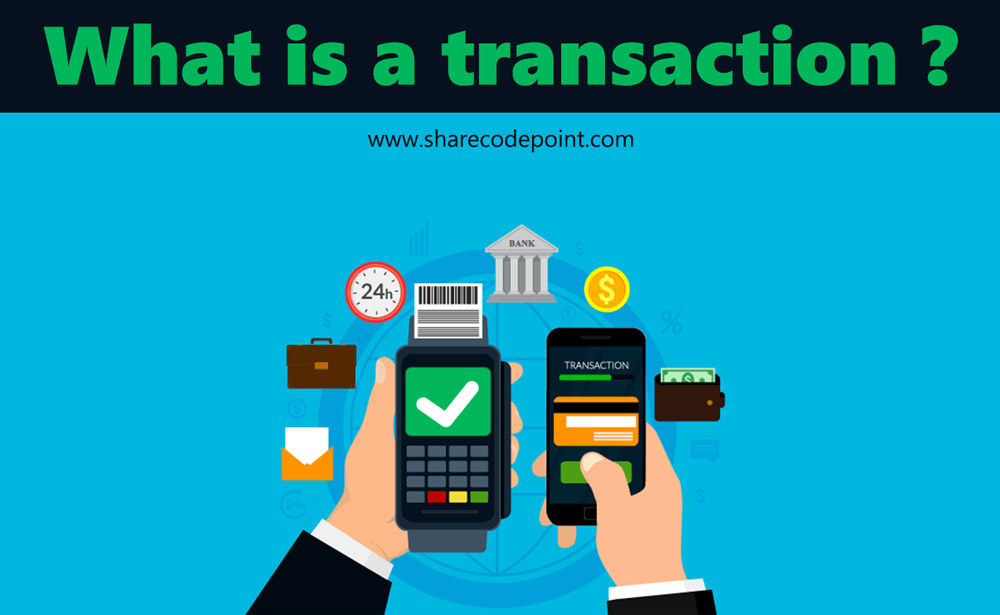 What is a transaction